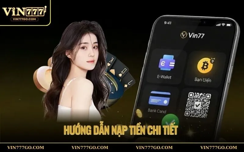 Hướng Dẫn Nạp Tiền Vin777 Cực Kỳ Chi Tiết