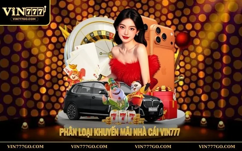 Phân Loại Khuyến Mãi Nhà Cái Vin777