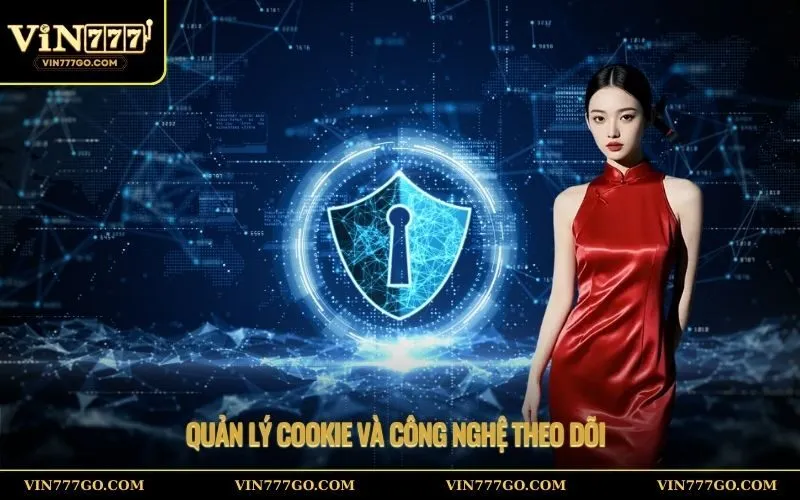 Quản Lý Cookie Và Công Nghệ Theo Dõi
