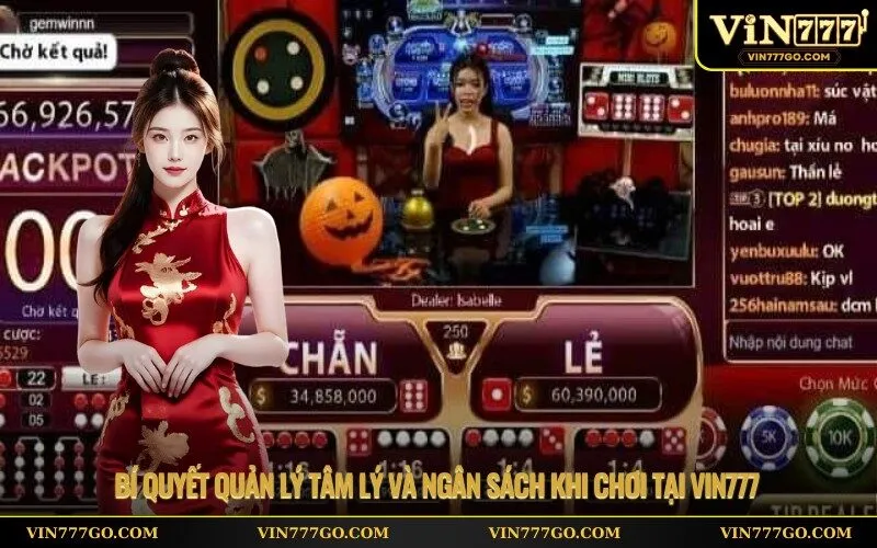 Bí quyết quản lý tâm lý và ngân sách khi chơi tại Vin777
