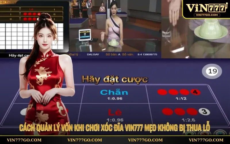 Cách quản lý vốn khi chơi xóc đĩa Vin777 mẹo không bị thua lỗ