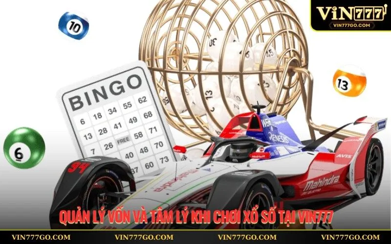 Quản lý vốn và tâm lý khi chơi xổ số tại Vin777
