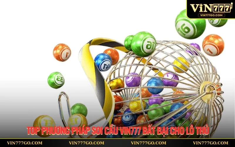 Top phương pháp soi cầu Vin777 bất bại cho lô thủ